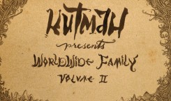 Thumbnail image for Kutmah Presents Worldwide Family Volume 2 // Release date change